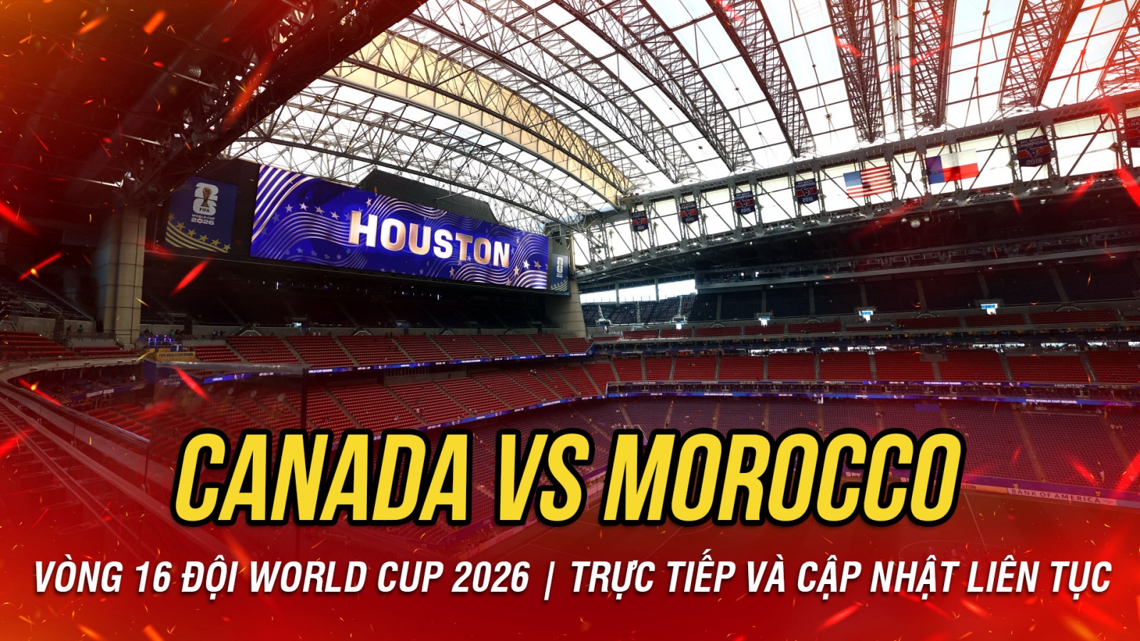 TRỰC TIẾP Canada 0-0 Morocco vòng 16 đội World Cup 2026: Thử thách cực đại